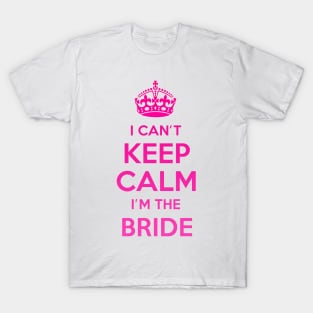 Keep Calm Bride T-Shirt